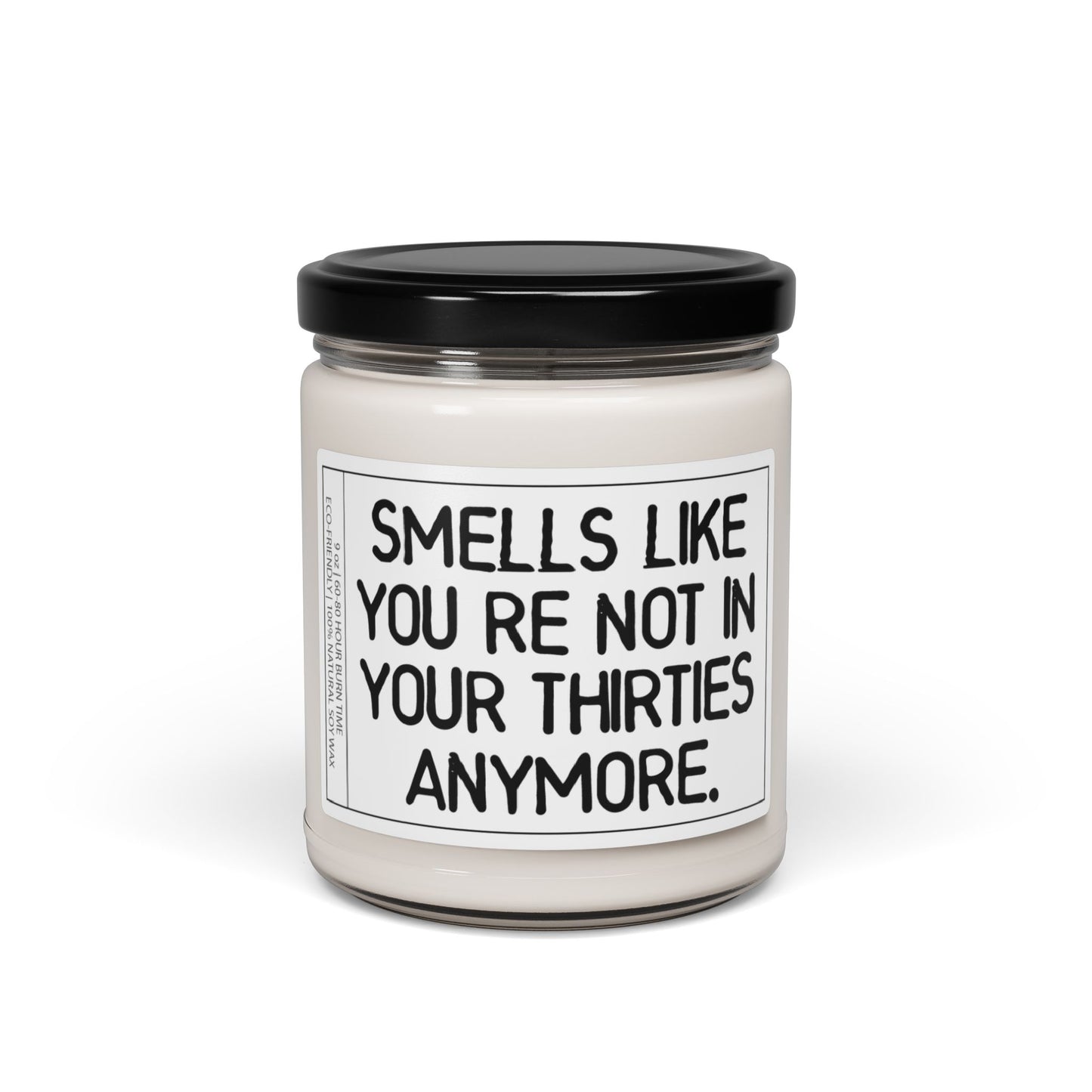 Smells Like You’re Not in Your Thirties Anymore" | Birthday Celebratory Candle Gift for Saying Goodbye to Your Thirties