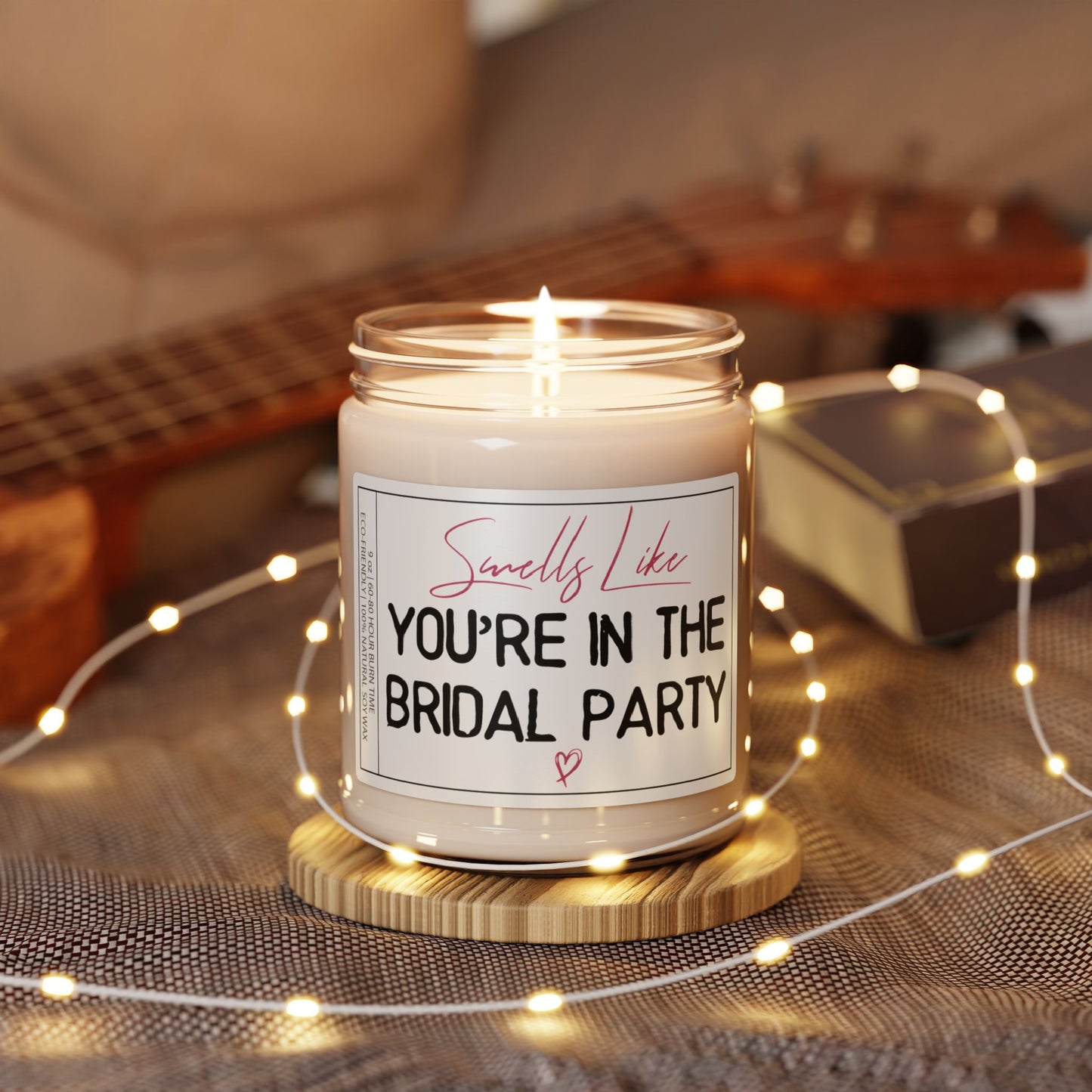 Smells Like You're In The Bridal Party | Funny Bridesmaid Proposal Soy Candle, Wedding Party Gift | Bridal Party Scent, 9oz